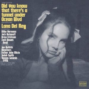 LANA DEL REY Did you know that there's a tunnel under Ocean Blvd 2LP