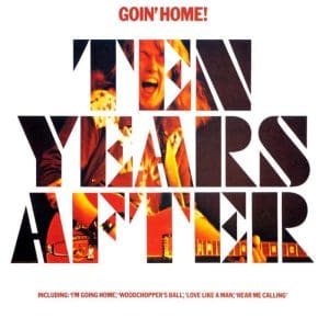 TEN YEARS AFTER Goin Home!