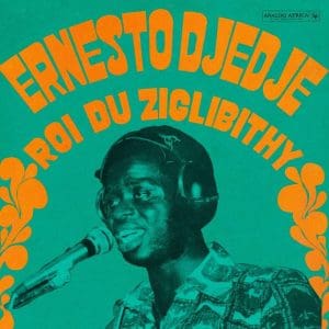 ERNESTO DJEDJE Le Roi Du Ziglibithy