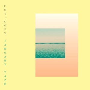 CUT COPY January Tape (colour vinyl)