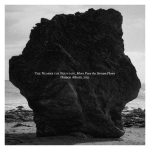 DAMON ALBARN The Nearer The Fountain, More Pure The Stream Flows