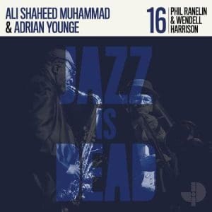 PHIL RANELIN; WENDELL HARRISON, ADRIAN YOUNGE, ALI SHAHEED MUHAMMAD Phil Ranelin & Wendell Harrison JID016