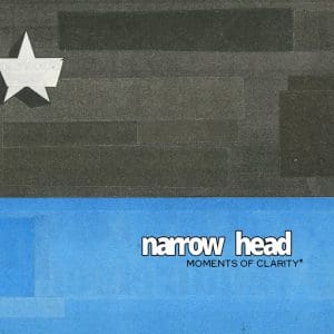 NARROW HEAD Moments of Clarity