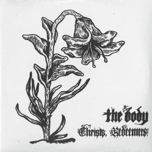 THE BODY Christs, Redeemers (indie Exclusive, Clear Vinyl) 2LP