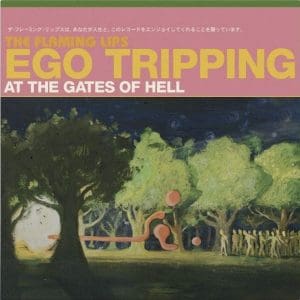 THE FLAMING LIPS Ego Tripping At The Gates Of Hell (ltd glow-in-the-dark coloured)