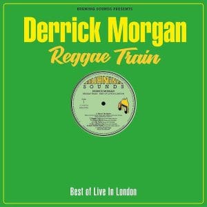 DERRICK MORGAN Reggae Train- Best of Live in London