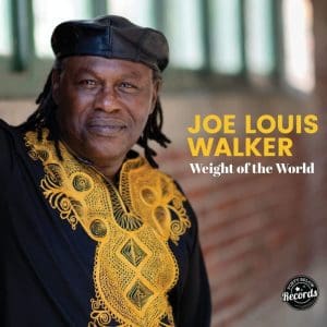JOE LOUIS WALKER Weight of the World CD