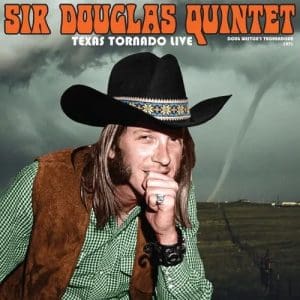 SIR DOUGLAS QUINTET Texas Tornado: Live From The Troubadour 1971 (RSD 2023)