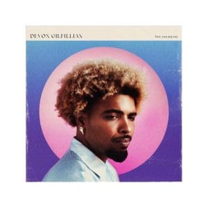 DEVON GILFILLIAN Love You Anyway
