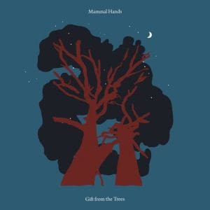 MAMMAL HANDS Gift From The Trees