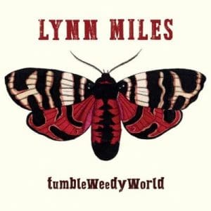 LYNN MILES TumbleWeedyWorld CD
