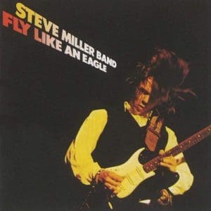STEVE MILLER BAND Fly Like An Eagle