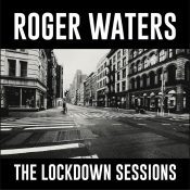 ROGER WATERS The Lockdown Sessions