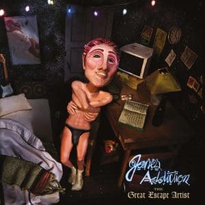 JANE’S ADDICTION The Great Escape Artist