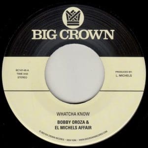 BOBBY OROZA & EL MICHELS AFFAIR Whatcha Know / Losing It 7"
