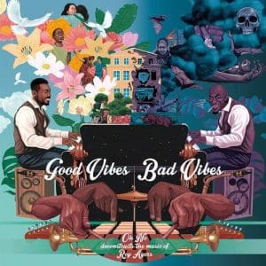 OH NO & ROY AYERS Good Vibes / Bad Vibes