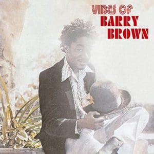 BARRY BROWN Vibes of Barry Brown