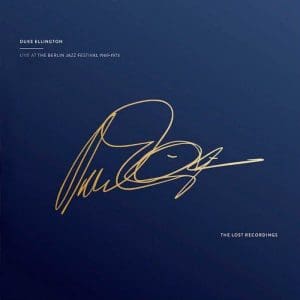 DUKE ELLINGTON Live At The Berlin Jazz Festival; 1969 . 1973 (The Lost Recordings)