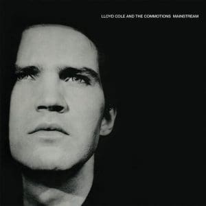LLOYD COLE AND THE COMMOTIONS Mainstream