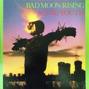 SONIC YOUTH Bad Moon Rising
