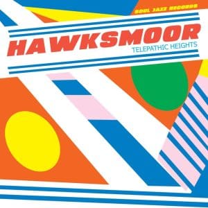HAWKSMOOR Telepathic Heights