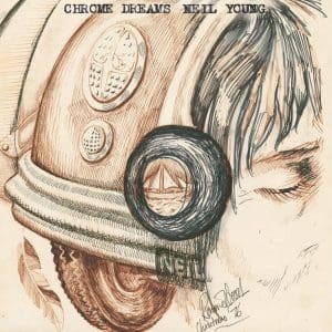 NEIL YOUNG Chrome Dreams