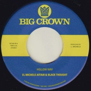 EL MICHELS AFFAIR & BLACK THOUGHT Hollow Way b/w I'm Still Somehow 7"