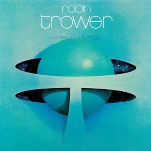 ROBIN TROWER Twice Removed From Yesterday: 50th Anniversary Deluxe Edition