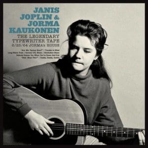 JANIS JOPLIN & JORMA KAUKONEN The Legendary Typewriter Tape: 6/25/64 Jorma’s House
