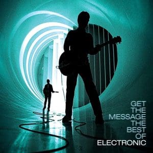 ELECTRONIC Get The Message - The Best Of Electronic