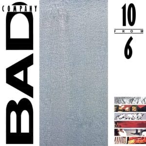 BAD COMPANY 10 From 6