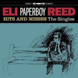 ELI PAPERBOY REED Hits And Misses CD