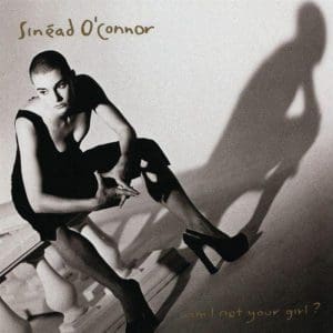 SINEAD OCONNOR Am I Not Your Girl?