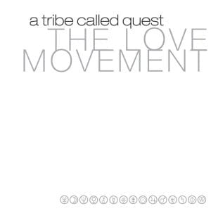 A TRIBE CALLED QUEST The Love Movement