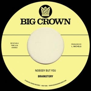 BRAINSTORY Nobody But You b/w Gift Of Life 7"