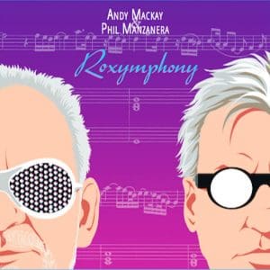ANDY MACKAY & PHIL MANZANERA Roxymphony
