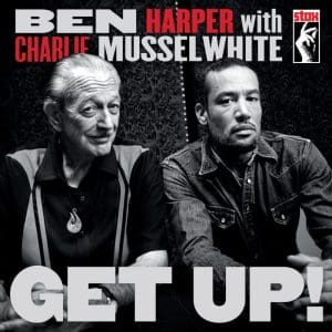 BEN HARPER & CHARLIE MUSSELWHITE Get Up! (10th Anniversary Edition)