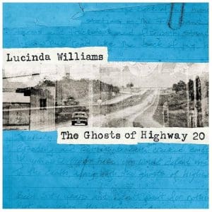 LUCINDA WILLIAMS The Ghosts Of Highway 20 2LP