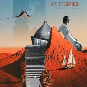 HOLEG SPIES Brave New World