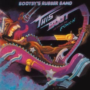 BOOTSY’S RUBBER BAND This Boot Is Made For Fonk-n (coloured)