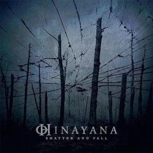 HINAYANA Shatter And Fall
