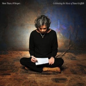 VA More Than A Whisper: Celebrating The Music Of Nanci Griffith 