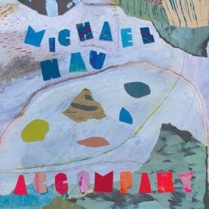 MICHAEL NAU Accompany