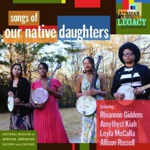 OUR NATIVE DAUGHTERS Songs Of Our Native Daughters CD
