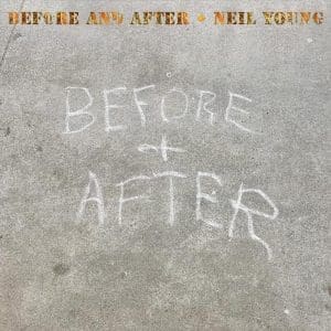 NEIL YOUNG Before And After