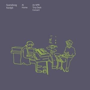 SVANEBORG KARDYB At Home (An NPR Tiny Desk Concert) 12"