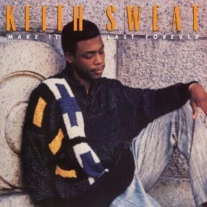 KEITH SWEAT Make It Last Forever