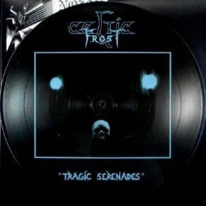 CELTIC FROST Tragic Serenade (pic disc)