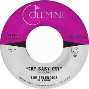 THE SPLENDIDS & EAMON Cry Baby Cry / Blame My Heart 7"