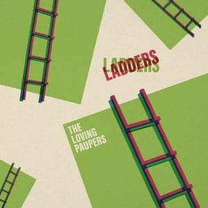 THE LOVING PAUPERS Ladders